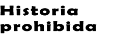 Historia Prohibida